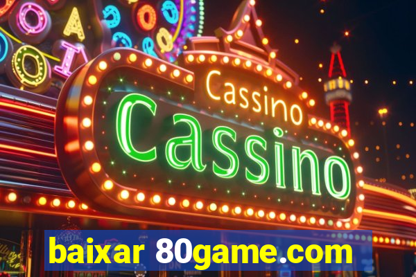 baixar 80game.com